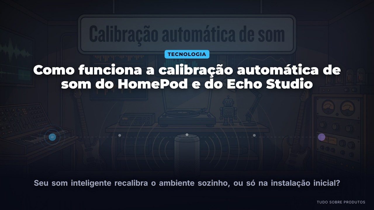 Capa: HomePod e Echo Studio: A Calibração Automática de Som Revelada (2026)