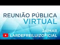 Reunião Pública Virtual - 24/03/2021
