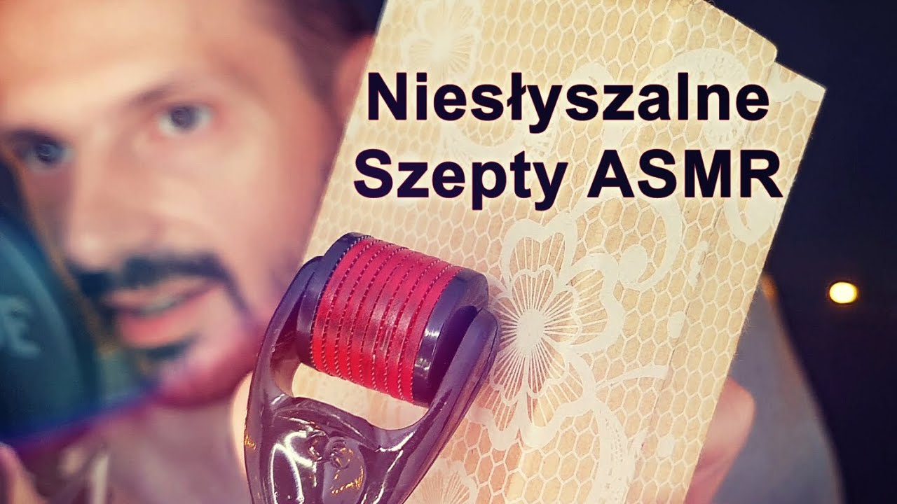 Niesłyszalne Szepty i Przedmiociki. ASMR PL