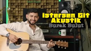 Burak Bulut - İstersen Git Akustik