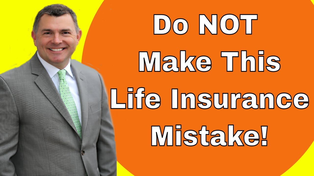 Don�t Make This Life Insurance Mistake YouTube