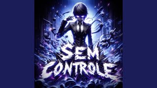 SEM CONTROLE (Super Slowed)