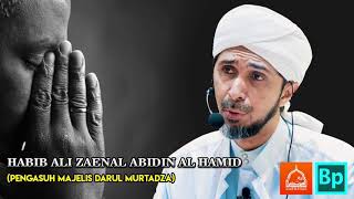 Bersabar dan Menangis Karna Ujian - Habib Ali Zaenal Abidin Al Hamid