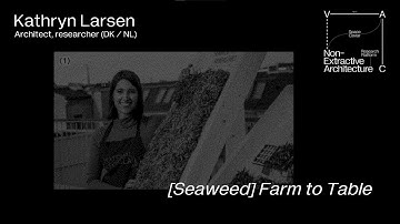 Kathryn Larsen: [Seaweed] Farm to Table