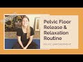 Pelvic Floor Release & Relaxation Routine | Pelvic Floor Relaxation Exercises