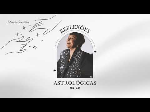 Astrological Reflections - 10/08/2026, by Márcia Fernandes