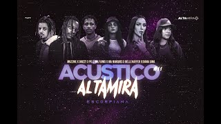 Miniatura de "Acústico Altamira #11- Muzzike l Drizzy | Pelé |Bia Marques | Belle Kaffer |Diana Lima - Escorpiana"