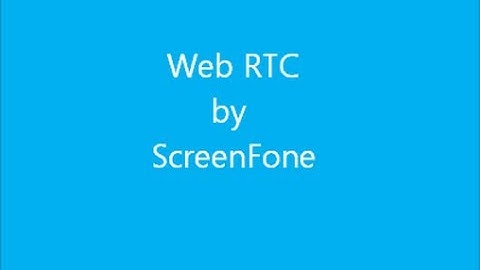 WebRTC by Screenfone