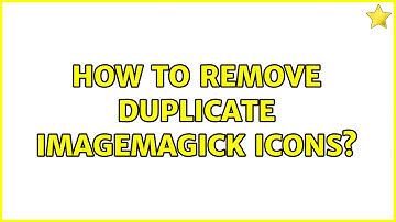 Ubuntu: How to remove duplicate imagemagick icons?