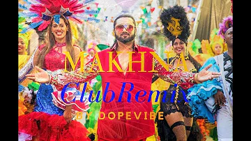 Yo Yo Honey Singh: MAKHNA Full Party Song | DJ CLUB REMIX | Neha Kakkar | DopeVibe |Latest Song 2019