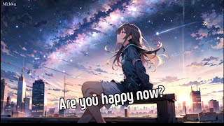 「Nightcore」 → Happy Now // Zedd & Elley Duhe