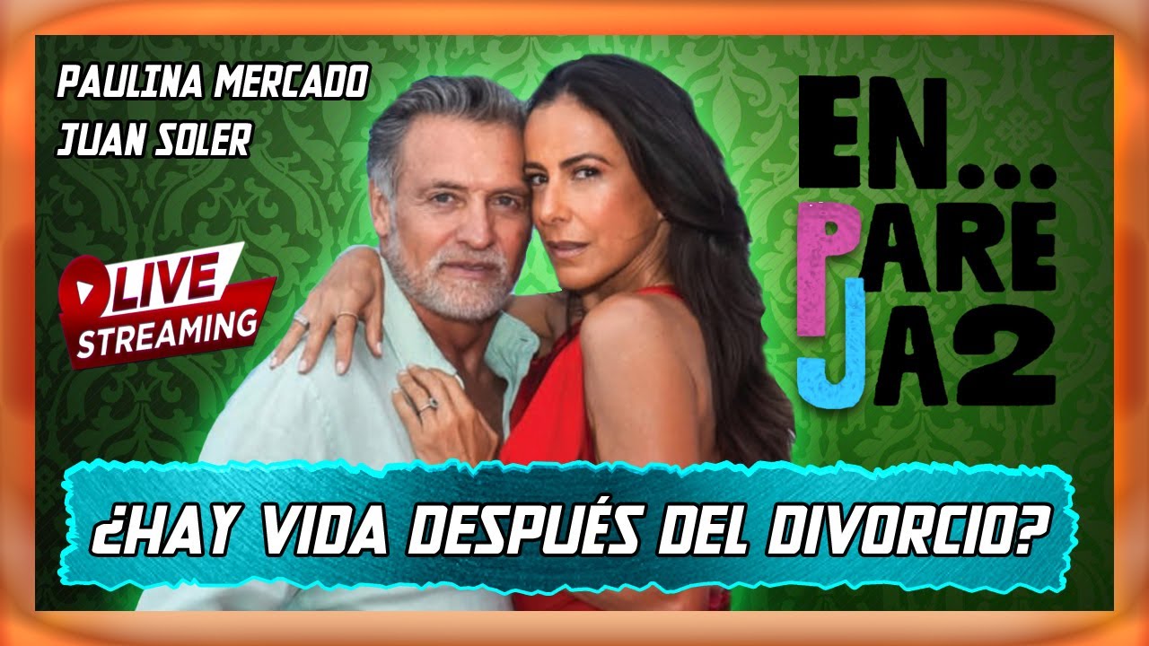 ¿Hay vida después del divorcio? Juan Soler y Paulina Mercado