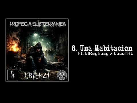 08. In A Room - Erick21 Ft ElReghosg x LokoTHL - Underground Prophecy