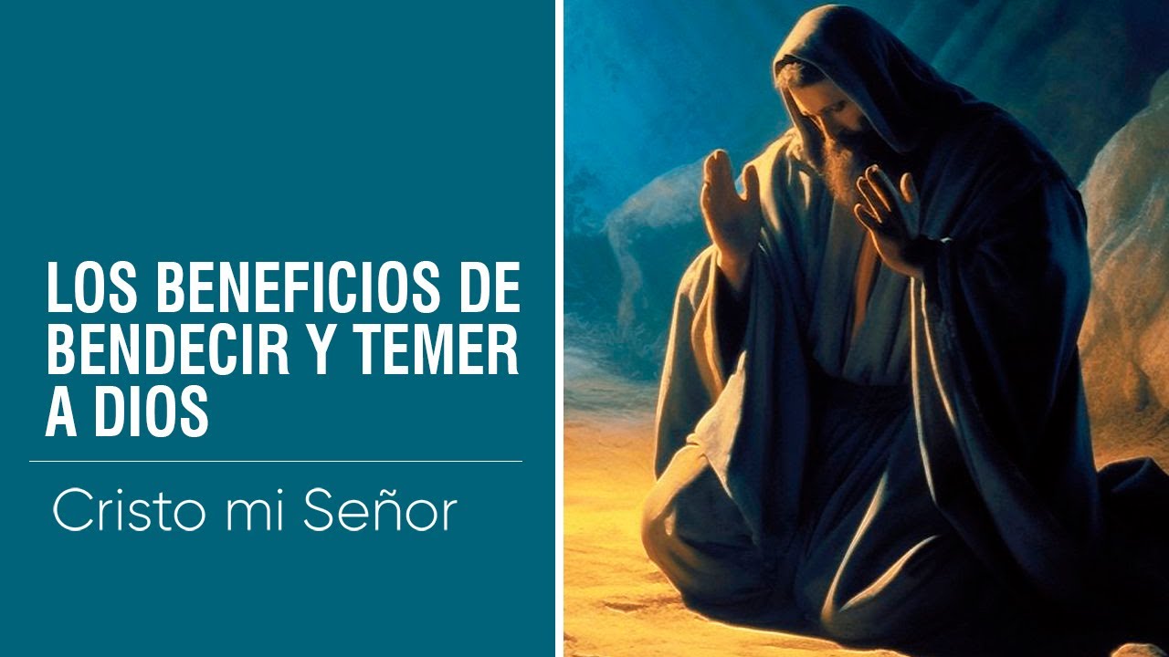 Los Beneficios de Bendecir y Temer a Dios EP167 - YouTube