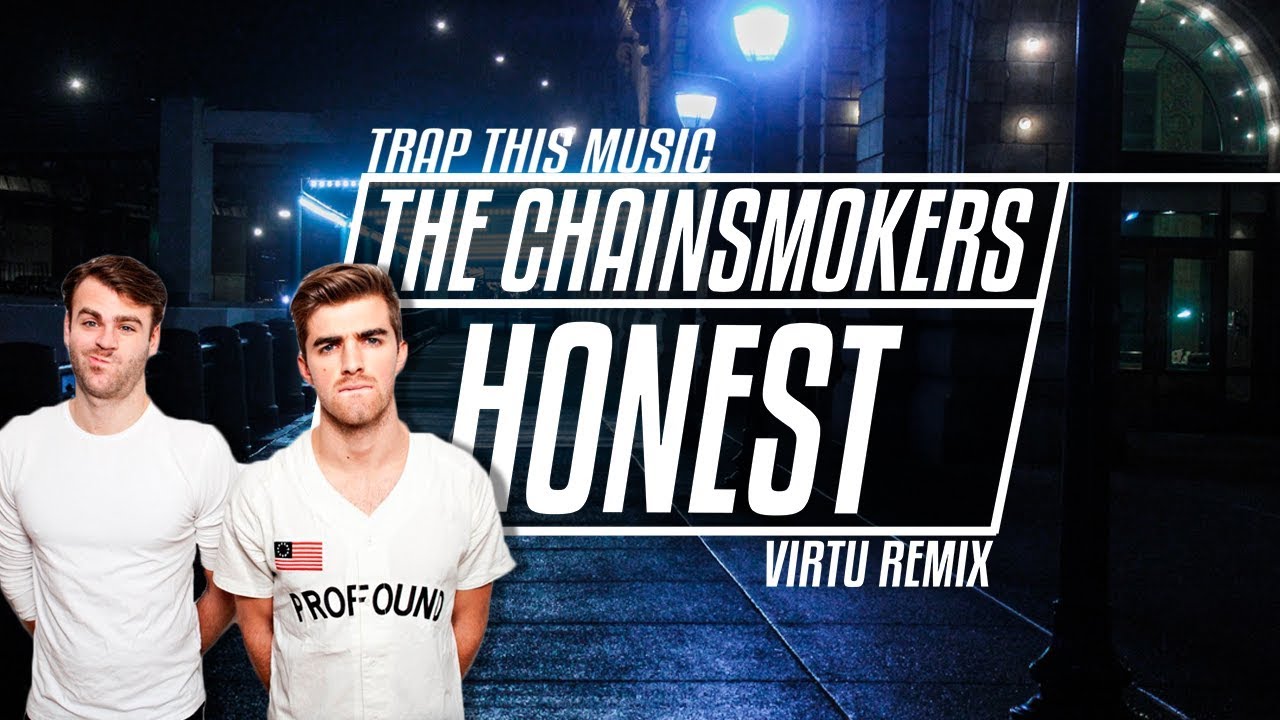 The Chainsmokers Honest (VIRTU Remix) YouTube