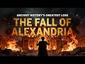 The Day Knowledge Burned: The Fall of Alexandria