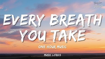 Every Breath You Take (1 Hour Loop) 🎶 The Best Chill Pop Music to Study/Relax | Lyrics