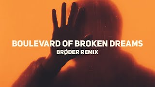 Green Day - Boulevard Of Broken Dreams (Brøder Remix)