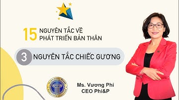03 | Nguyên tắc CHIẾC GƯƠNG | 15 Nguyên tắc vàng về phát triển bản thân | JCM