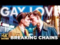 Gay Love in History II 🌈 - Breaking Chains 🎵