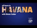 48 Hours in Havana with Simon Calder