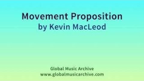 Movement Proposition by Kevin MacLeod 1 HOUR