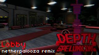 Depth Spelunking - Lobby (netherpalooza remix)