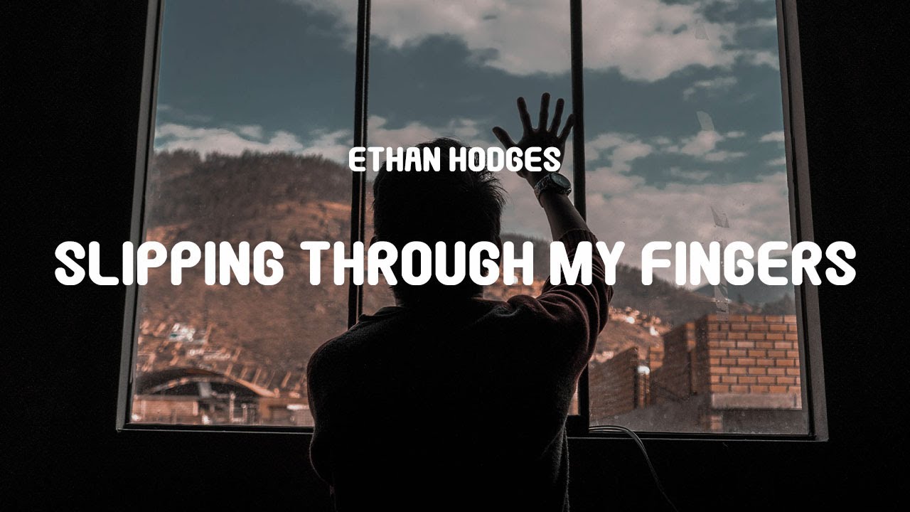 Ethan Hodges - Slipping Through My Fingers (Stripped) (Lyrics) Ethan Hodges - Slipping Through My Fingers (Stripped) (Lyrics)