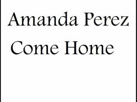 Amanda Perez Come Home