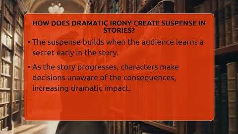 How Does Dramatic Irony Create Suspense In Stories? - Tales And Texts