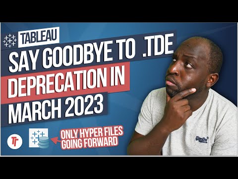 Tableau .TDE files are getting deprecated in March 2023: Tableau Filetypes