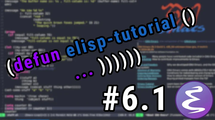 Emacs-Lisp Basics | Syntax, Variables, Functions and Lists | Switching to Emacs #6.1