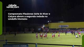 Campeonato Piauiense Série B: River e Caiçara abrem a segunda rodada no Lindolfo Monteiro