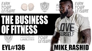 MIKE RASHID ON BUILDING A FITNESS EMPIRE AND HEALTH TIPS