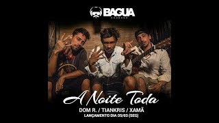 Video thumbnail of "A Noite Toda - Dom R / Xamã / Tiankris [ ACÚSTICO PRAIA #1 ]"