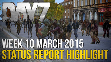 #DayZ ~ Status Report Highlight 10 March 2015