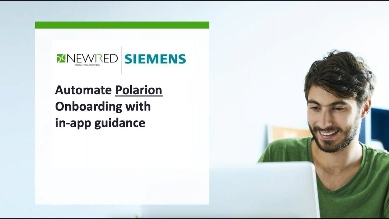 Joint Webinar: Newired/Siemens - Automate Polarion Onboarding with in-app guidance