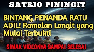 SATRIO PININGIT‼️BINTANG PENANDA RATU ADIL! Ramalan Langit yang Mulai Terbukti!”