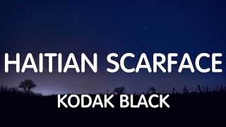 Kodak Black - Haitian Scarface (Lyrics) New Song