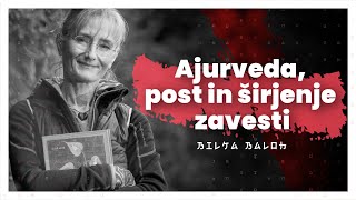 Ajurveda, post in širjenje zavesti (Bilka Baloh) - AIDEA Podkast #87