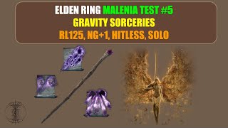 [ER 1.08] Malenia Test #5 - Gravity Sorceries ONLY (RL125, NG+1, Hitless, Solo)