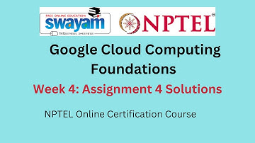 Google Cloud Computing Foundations Week 4 : Assignment 4 Answers || Aug-2023 || NPTEL