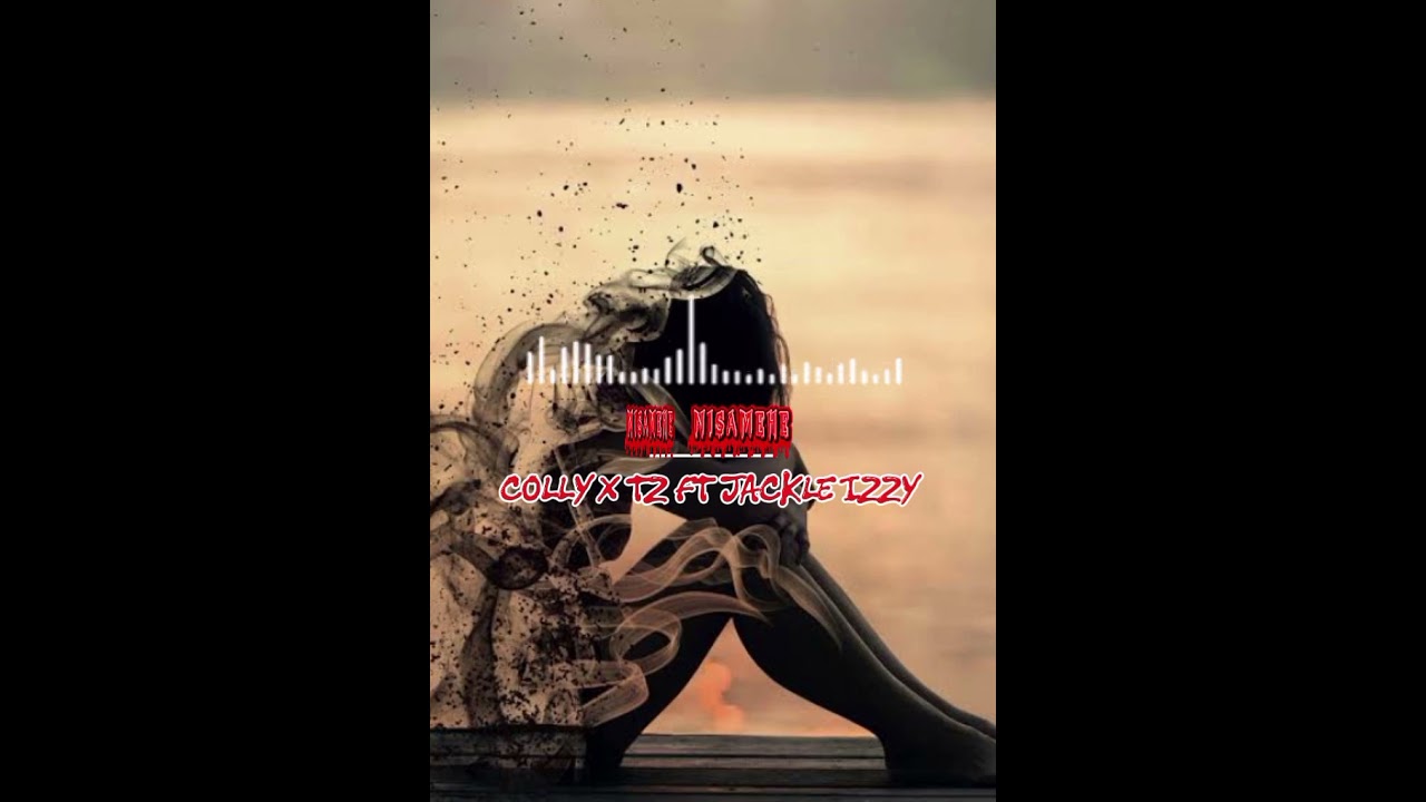 Colly X Tz Ft Jackle Izzy _-_ Nisamehe_-_(official music lyrics)