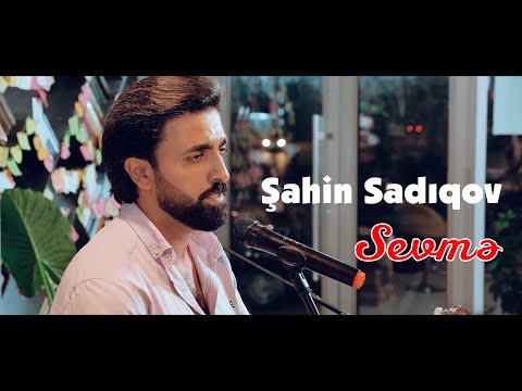 Sahin Sadiqov - Sevme 2022