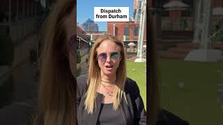 Dispatch from Durham
