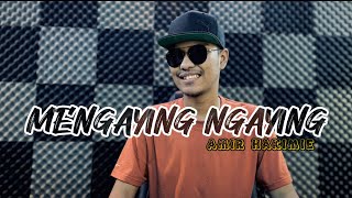 Mengaying Ngaying -Coveramir Hakimie