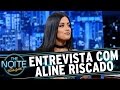 The Noite (14/10/15) - Entrevista com Aline Riscado