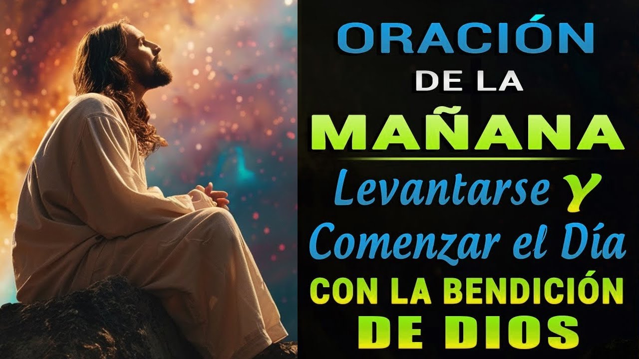 Oración para levantarse y comenzar el día con la bendición de Dios 🌞 ...