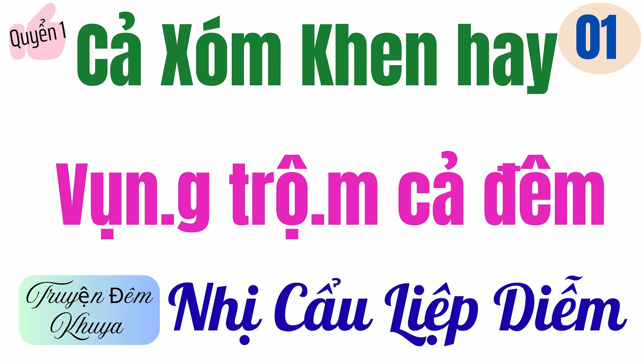 TẬP 1 - QUYỂN 1| NHỊ CẨU LIỆP DIỄM | Truyện đêm khuya hay nhất  | Thu Hằng | Chinh phục gái đẹp - youtube
