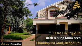 LP 28- Ultra Luxury Independent Villa with a huge Lawn, Chandapura rd, Bengaluru | Luxury Properties